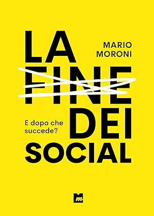 Mario Moroni presenta il saggio “La fine dei social. E dopo che succede?”
