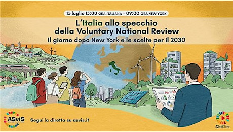 Il 15 luglio l'ASviS Live in diretta da New York sulla Voluntary national review dell'Italia